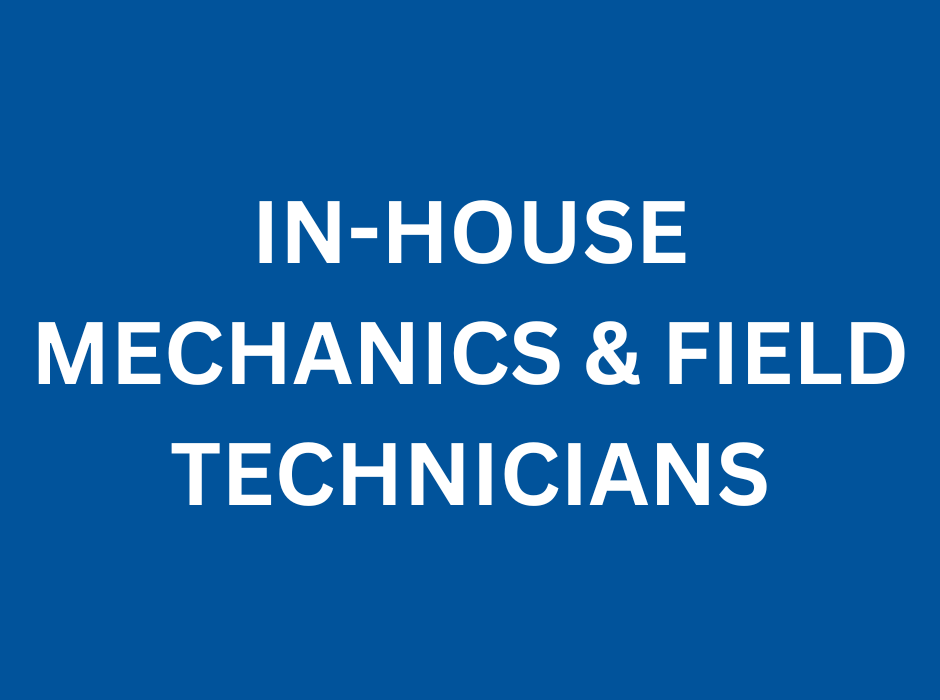 in-house mechanic and field technicians